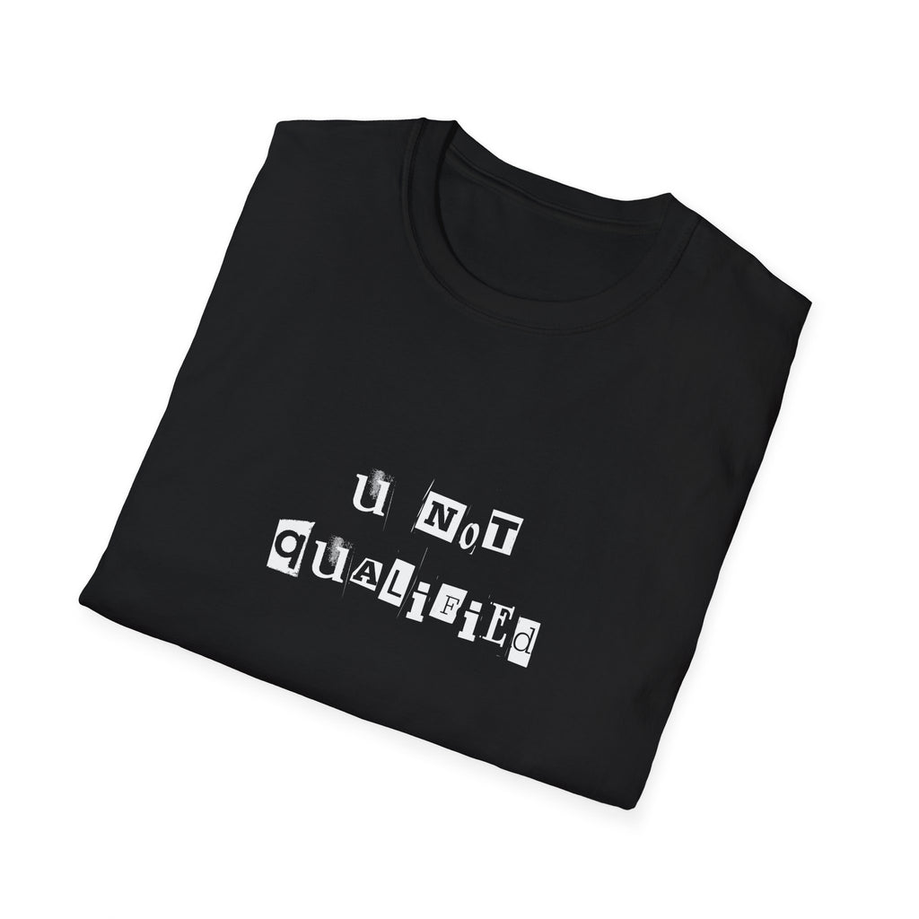 NOT Qualified Tee | Graphic T-Shirt